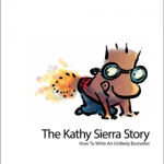 Kathy Sierra Story: The Unlikely Bestseller (Start Up Stories)