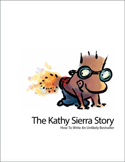 Kathy Sierra Story:The Unlikely Bestseller