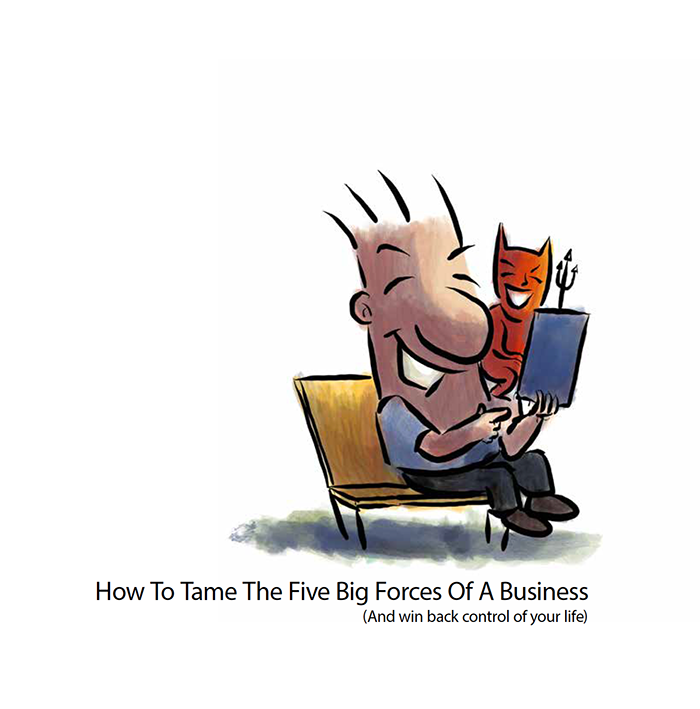 How To Tame The Five Big Forces Of A Business How To Tame The Five Big Forces Of A Business