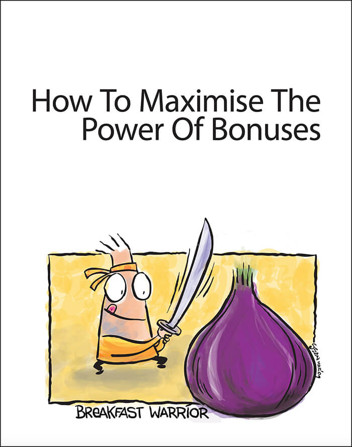 And the Special Bonus: How To Maximise The Power Of Bonuses